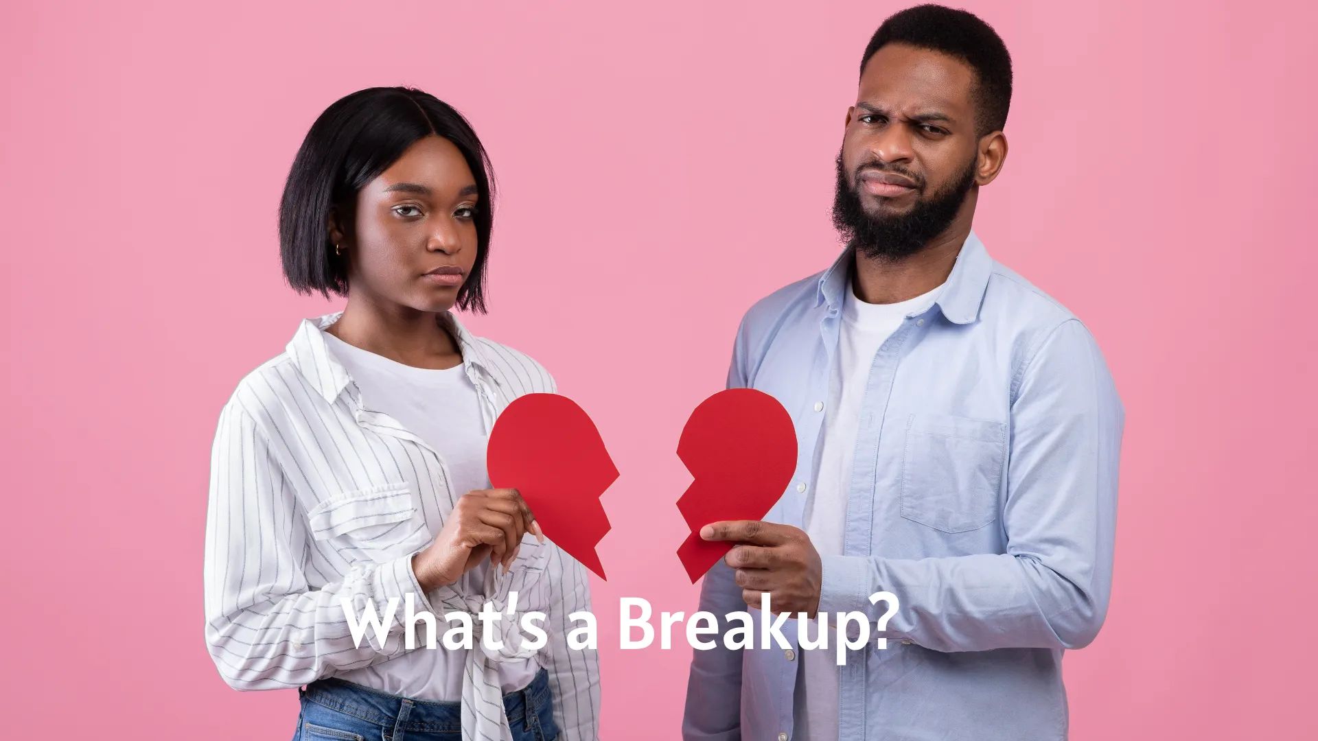 What’s a Breakup?