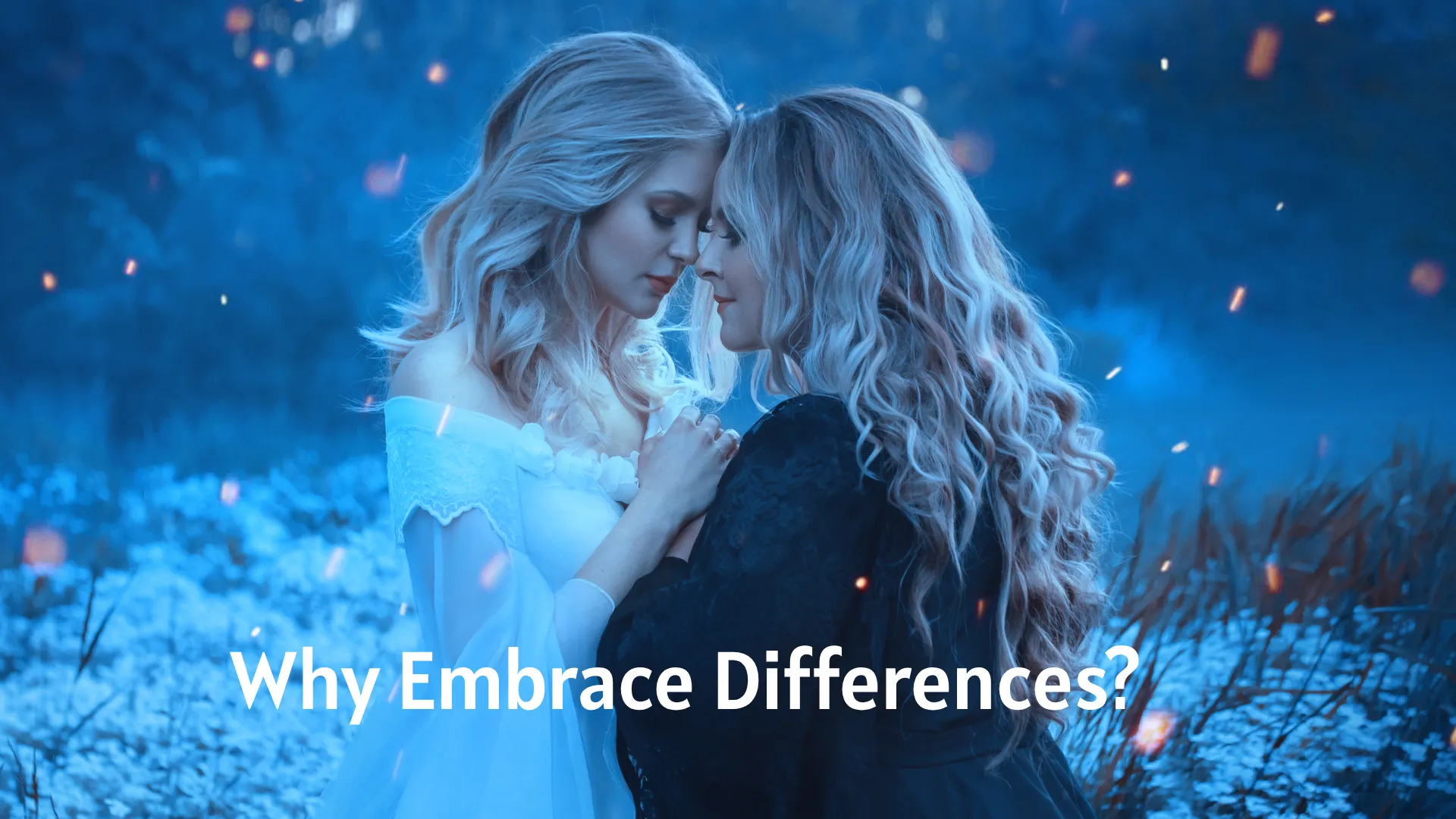 Why Embrace Differences?