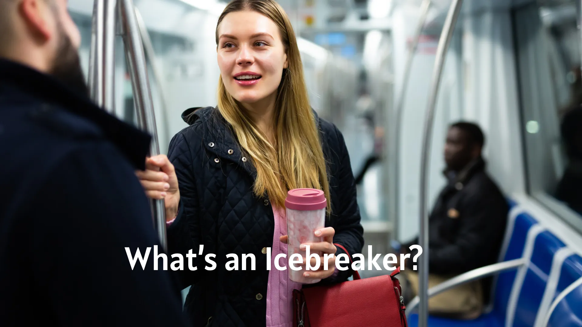 What’s an Icebreaker?