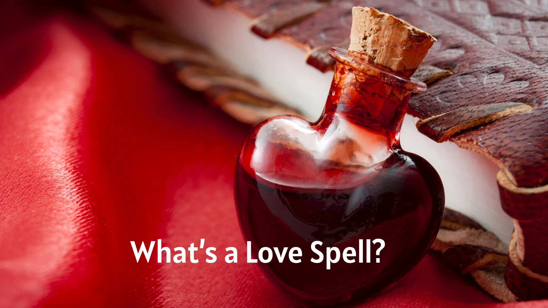 What’s a Love Spell?