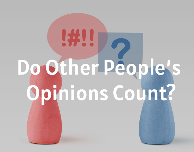 Does Someone Else’s Opinion Count? | Mysticsense