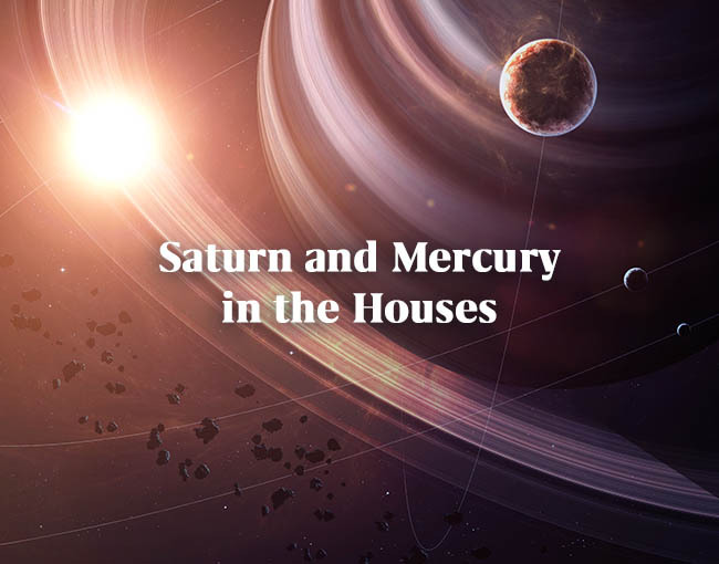 Mercury and Saturn in the Houses Mysticsense