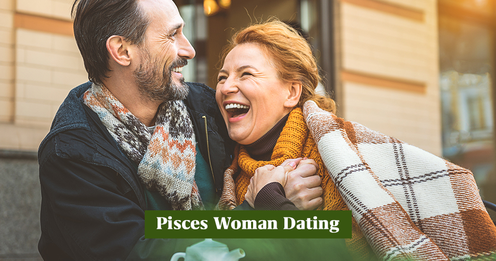 pisces woman dating