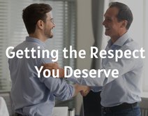 Getting the Respect You Deserve