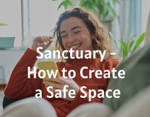 Sanctuary - How to Create a Safe Space