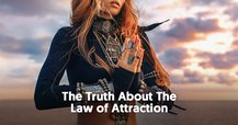 The Truth About The Law of Attraction