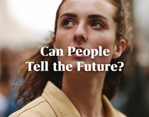 Can People Tell the Future?