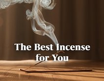The Best Incense for You