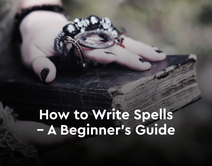 How to Write Spells – A Beginner’s Guide