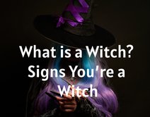 What is a Witch? Signs You’re a Witch