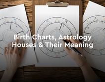 Birth Charts, Astrology Houses & Their Meaning
