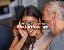 Loving Someone Who Isn’t Your Age