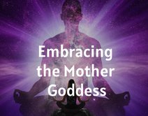 Embracing the Mother Goddess