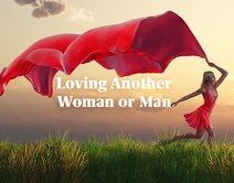 Loving Another Woman or Man