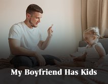 My Boyfriend Has Kids