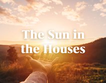 The Sun in the Houses