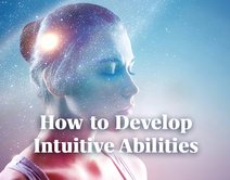 How to Develop Your Intuitive Abilities