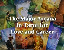 The Major Arcana in Tarot for Love and Career - Part One