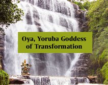 Oya, Yoruba Goddess of Transformation