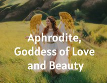Aphrodite, Goddess of Love and Beauty