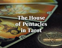 The House of Pentacles in Tarot