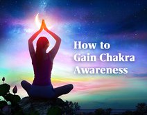 How to Gain Chakra Awareness