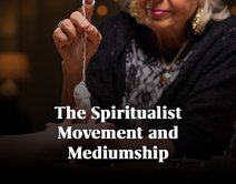 The Spiritualist Movement and Mediumship