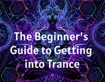 The Beginner’s Guide to Getting into Trance