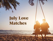 July Love Matches