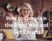 How to Complain the Right Way and Get Results